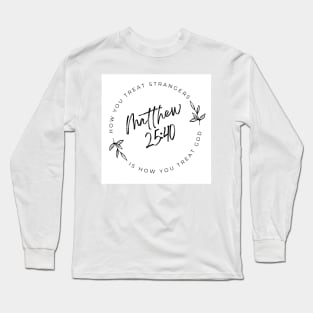 Bible Verse Matthew 25 : 40 Real Christians Love Everyone Long Sleeve T-Shirt